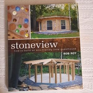 Signed Copy! Stoneview: How to Build an Eco-Friendly Little Guesthouse - Rob Roy
